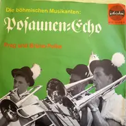 Die Böhmischen Musikanten - Posaunen-Echo / Prag Und Brünn-Polka