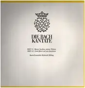 LP - Die Bach Kantate - BWV 13 Meine Seufzer, meine Tränen; BWV 43 Gott fähret auf mit Jauchzen
