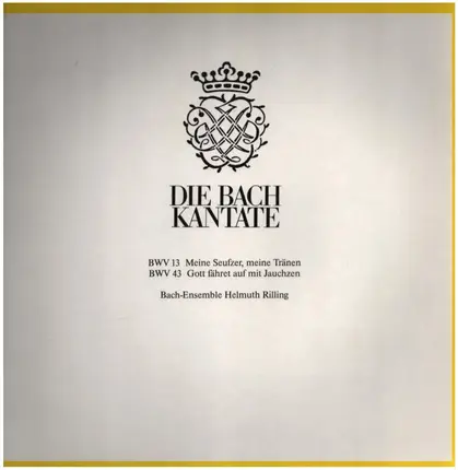 Bach - BWV 13 Meine Seufzer, meine Tränen; BWV 43 Gott fähret auf mit Jauchzen