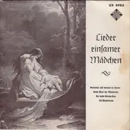 Die Bänkelsänger - Lieder Einsamer Mädchen