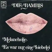 7inch Vinyl Single - Die Bambis - Melancholie / Es War Nur Eine Liebelei
