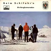 7inch Vinyl Single - Die Bergkameraden - Beim Schifahr'n
