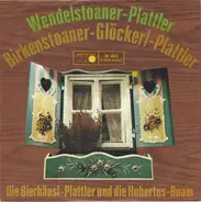 Die Bierhäusl-Plattler Und Die Hubertus-Buam - Wendelstoaner Plattler