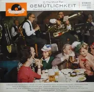 Die Bierzelt-Musikanten - In The Mood For Gemütlichkeit (Sing-Along In German)