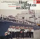 LP - Die Blauen Jungs Aus Bremerhaven Dirigent: Günter Faber und das Marinemusikkorps Nordsee Dirigent: - Heut' Geht Es An Bord