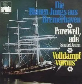 Die Blauen Jungs Aus Bremerhaven - Farewell, Ade (Seute Deern)