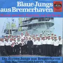 7inch Vinyl Single - Die Blauen Jungs Aus Bremerhaven / Marinemusikkorps Nordsee - Blaue Jungs Aus Bremerhaven / Nimm Uns Mit, Kapitän, Auf Die Reise