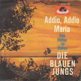 Die Blauen Jungs - Addio, Addio Maria