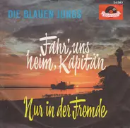 Die Blauen Jungs - Fahr' Uns Heim, Kapitän