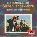 7inch Vinyl Single - Die Blauen Jungs - Sieben Lange Jahre