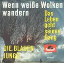 7inch Vinyl Single - Die Blauen Jungs - Wenn Weiße Wolken Wandern