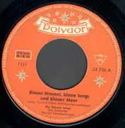 7inch Vinyl Single - Die Blauen Jungs - Blauer Himmel, Blaue Jungs Und Blaues Meer / Dort Wo Die Sterne Stehn - Mono