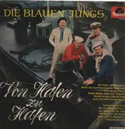 Die Blauen Jungs - Von Hafen Zu Hafen