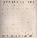 LP - Die Blockflöte des Todes - Fifty Shades Of Earl Grey