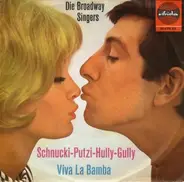 Die Broadway Singers - Schnucki-Putzi-Hully-Gully