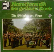 Die Bückeburger Jäger - Marschmusik Im Grünen Rock