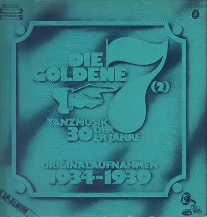 Die Goldene Sieben Und Ihr Orchester - Tanzmusik der 30er Jahre - Originalaufnahmen 1934-1939
