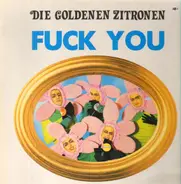 Die Goldenen Zitronen - Fuck You