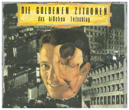 Die Goldenen Zitronen - Das Bißchen Totschlag