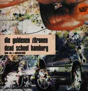 Double LP - Die Goldenen Zitronen - Dead School Hamburg (Give Me A Vollzeitarbeit)