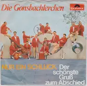 Die Gonsbachlerchen - Nur Ein Schluck