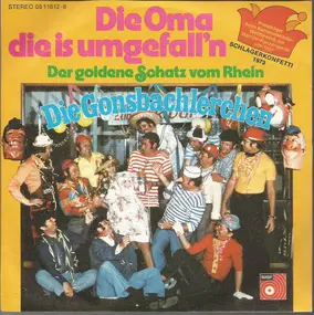 Die Gonsbachlerchen - Die Oma Die Ist Umgefall'n / Der Goldene Schatz Vom Rhein