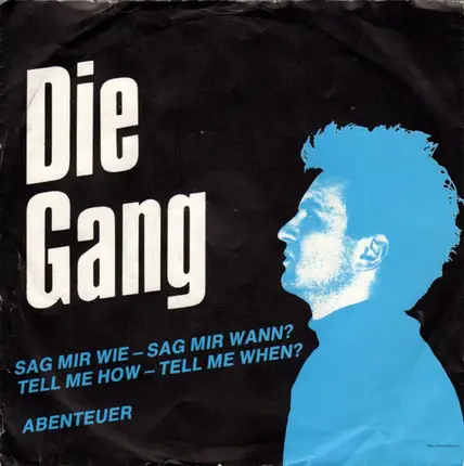 Die Gang - Sag Mir Wie - Sag Mir Wann? Tell Me How - Tell Me When?