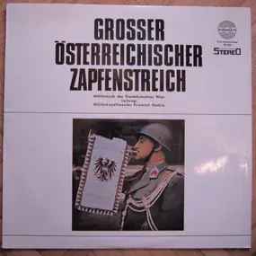 Die Gardemusik Wien - Grosser Österreichischer Zapfenstreich