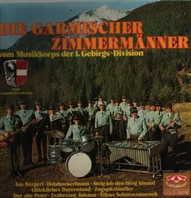 Die Garmischer Zimmermänner - Die Garmischer Zimmermänner