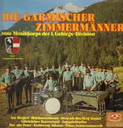 Die Garmischer Zimmermänner - Die Garmischer Zimmermänner