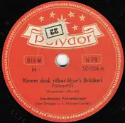 Die Geschwister Fahrnberger - Komm Doch Rüber Über's Brückerl / Der Briefkasten-Ländler