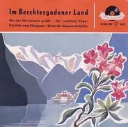 Die Geschwister Fahrnberger - Im Berchtesgadener Land