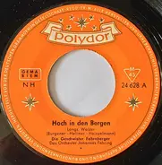 Die Geschwister Fahrnberger - Hoch In Den Bergen / Ja, Der Herrgott Wird's Wissen...