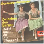 7inch Vinyl Single - Die Geschwister Fahrnberger - Zwischen Den Bergen