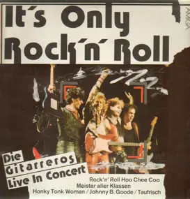 Die Gitarreros - It's Only Rock'n' Roll (live In Concert)