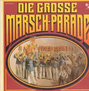 Die Grosse Marsch-Parade - Die Grosse Marsch-Parade