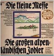 Die Grossen Alpenländischen Jodler - Die kleine Messe
