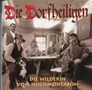 CD - Die Dorfheiligen - Die Wilderin vom Hochmontafon