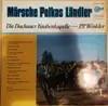 LP - Die Dachauer Knaben-Kapelle - Märsche Polkas Ländler