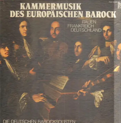 Die Deutschen Barocksolisten - Kammermusik des Europäischen Barock