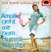 7inch Vinyl Single - Die Dixie-Kavaliere - Amalie Geht Mit'm Gummikavalier!!! / In Meiner Burg Am Strande