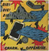 Die! Die! Die! - Charm.Offensive.