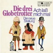 7inch Vinyl Single - Die Drei Globetrotter - Ach Laß Mich Mal