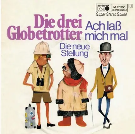 Die Drei Globetrotter - Ach Laß Mich Mal