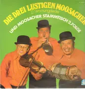 Double LP - Die drei lustigen Moosacher - Moosacher Stammtisch 2. Folge