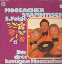 LP - Die drei lustigen Moosacher - Moosacher Stammtisch 3. Folge
