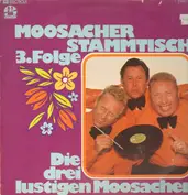 Die Drei Lustigen Moosacher