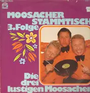 Die drei lustigen Moosacher - Moosacher Stammtisch 3. Folge