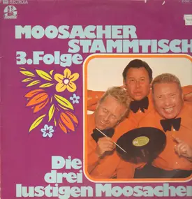 Die Drei Lustigen Moosacher - Moosacher Stammtisch 3. Folge