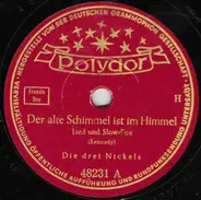 Die Drei Nickels - Der Alte Schimmel Ist Im Himmel / In Arizona Und Arkansas